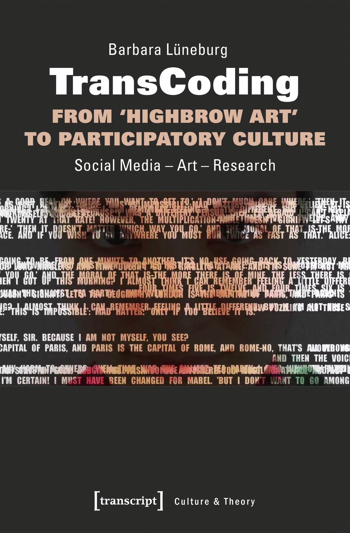 TransCoding – From ›Highbrow Art‹ to Participatory Culture